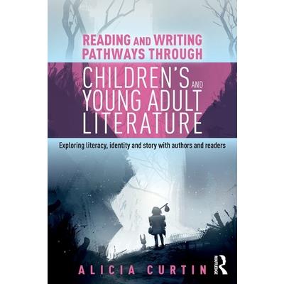 Reading and Writing Pathways Through Children's and Young Adult Literature