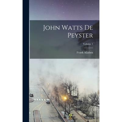 John Watts De Peyster; Volume 1