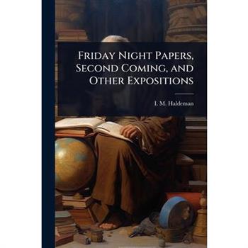 Friday Night Papers, Second Coming, and Other Expositions