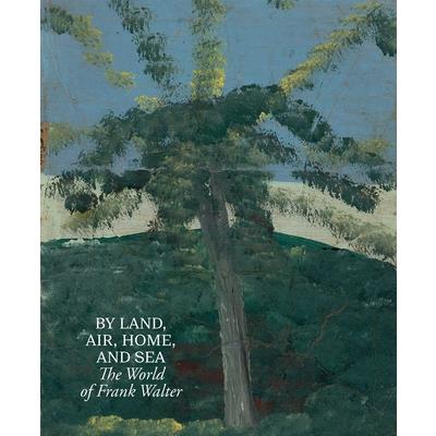 By Land, Air, Home, and Sea: The World of Frank Walter
