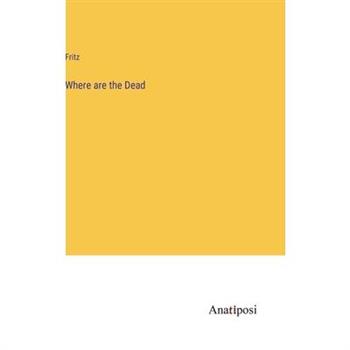 Where are the Dead