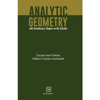 ANALYTIC GEOMETRY With Introductory Chapter on the Calculus