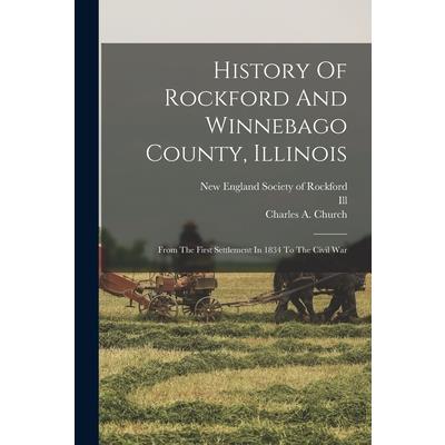 History Of Rockford And Winnebago County, Illinois