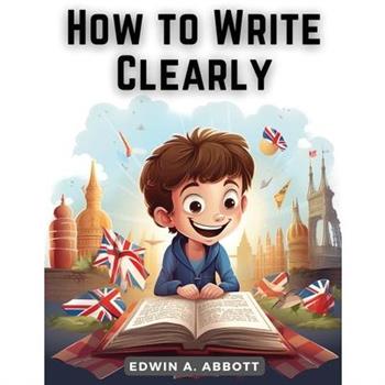 How to Write Clearly