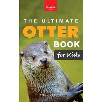 The Ultimate Otter Book for Kids