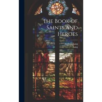 The Book of Saints And Heroes