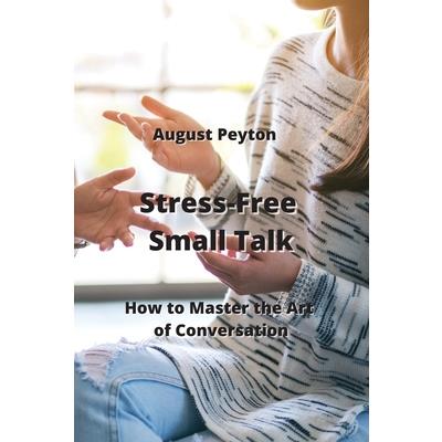 Stress-Free Small Talk Stress-Free Small Talk