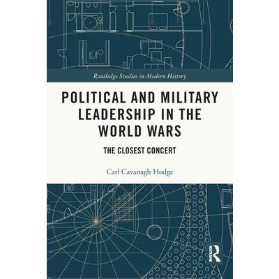 Political and Military Leadership in the World Wars