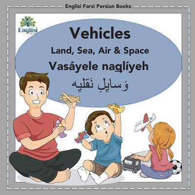 Englisi Farsi Persian Books Vehicles Land, Sea, Air & SpaceVehicles Land, Sea, Air & Space