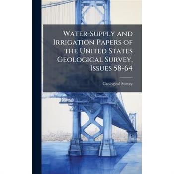 Water-Supply and Irrigation Papers of the United States Geological Survey, Issues 58-64