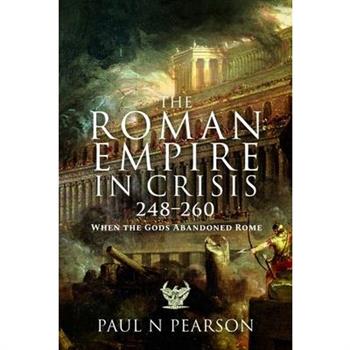 The Roman Empire in Crisis, 248-260
