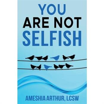 You Are Not Selfish