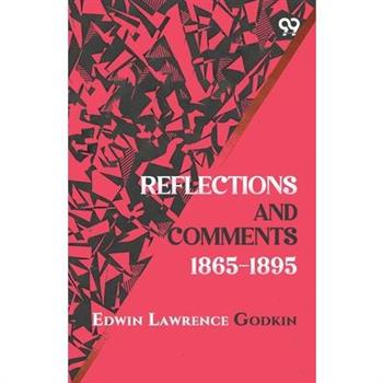 Reflections and Comments 1865-1895
