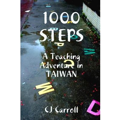 1000 STEPS, An ESL Teaching Adventure in Taiwan
