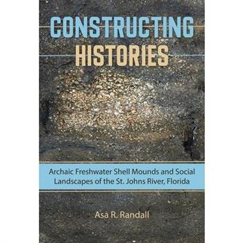 Archaic Freshwater Shell Mounds and Social Landscapes on the St. Johns River, Florida