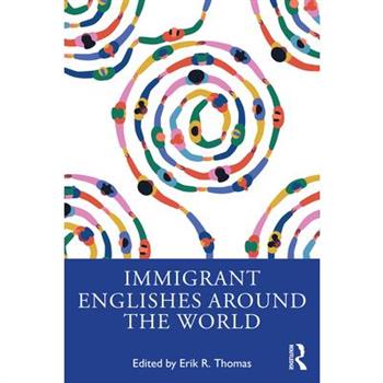 Immigrant Englishes Around the World