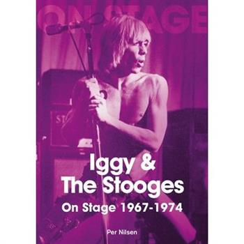 Iggy and the Stooges on Stage 1967-74
