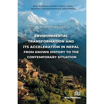 Environmental Transformation and its Acceleration in Nepal From Known History to the Contemporary Situation