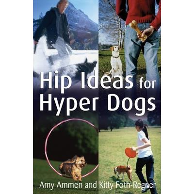 Hip Ideas for Hyper Dogs