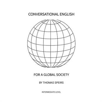 Conversational English for a Global Society (Intermediate Level)
