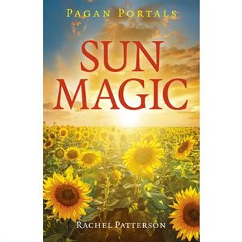 Pagan Portals - Sun Magic