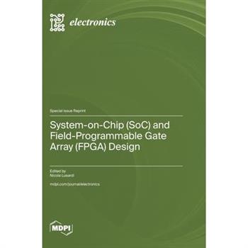 System-on-Chip (SoC) and Field-Programmable Gate Array (FPGA) Design