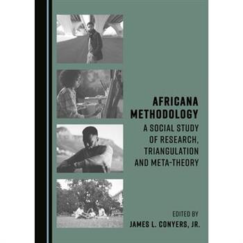 Africana Methodology: A Social Study of Research, Triangulation and Meta-Theory