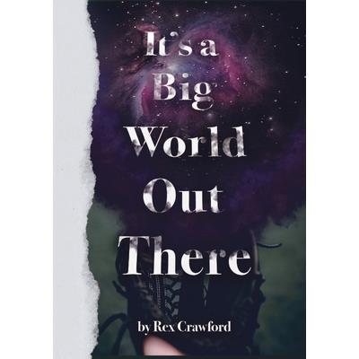 It’s A Big World Out There