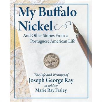 My Buffalo Nickel and Other Stories From a Portuguese American Life