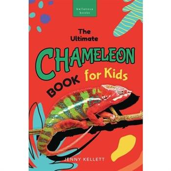 Chameleons The Ultimate Chameleon Book for Kids