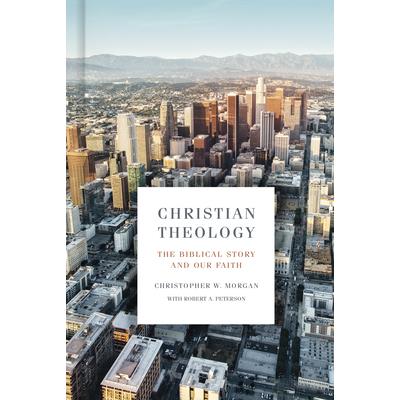 Christian TheologyThe Biblical Story and Our Faith
