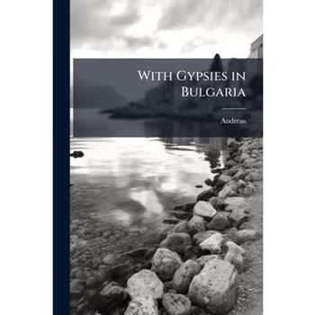 With Gypsies in Bulgaria