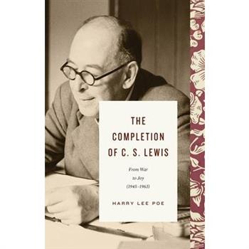 The Completion of C. S. Lewis (1945-1963)
