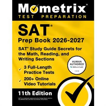 SAT Prep Book 2026-2027 - 3 Full-Length Practice Tests, 200+ Online Video Tutorials, SAT Study Guide Secrets for the Math, Reading, and Writing Sections