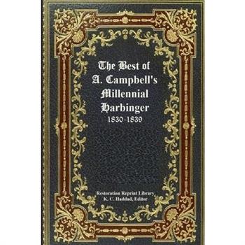 The Best of Alexander Campbell's Millennial Harbinger 1830-1839