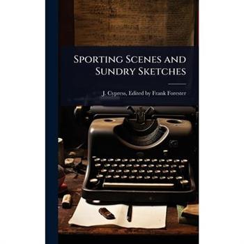 Sporting Scenes and Sundry Sketches