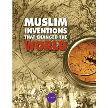 Muslim Inventions that Changed the World