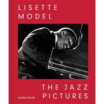 Lisette Model: The Jazz Pictures