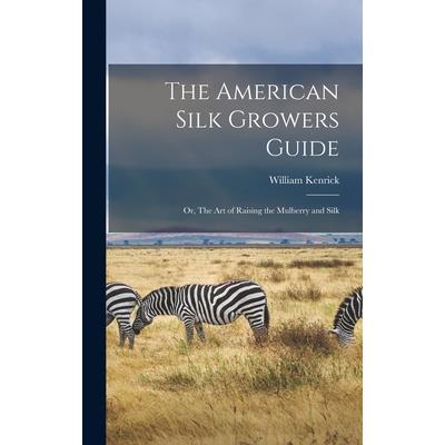 The American Silk Growers Guide