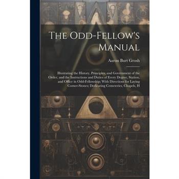 The Odd-Fellow's Manual