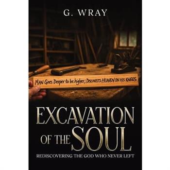 Excavation of the Soul