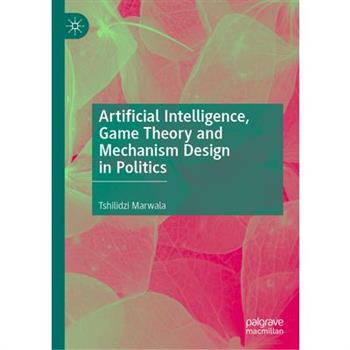 Artificial Intelligence, Game Theory and Mechanism Design in Politics