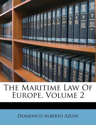 The Maritime Law of Europe, Volume 2