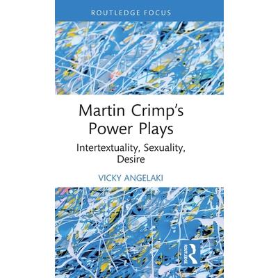 Martin Crimp’s Power Plays