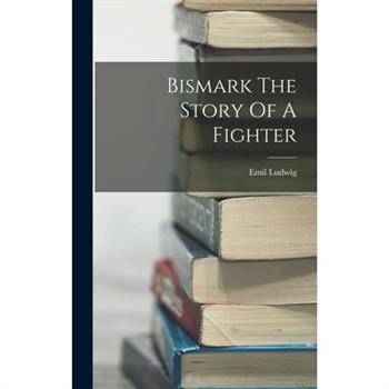 Bismark The Story Of A Fighter