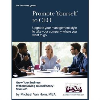 Promote Yourself to CEO