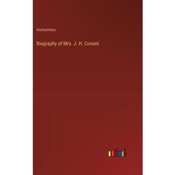 Biography of Mrs. J. H. Conant