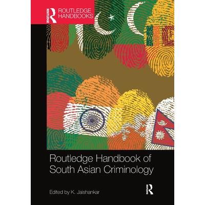 Routledge Handbook of South Asian Criminology
