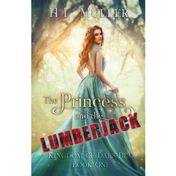 The Princess and The Lumberjack