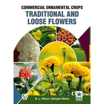 Commercial Ornamental Crops Traditional and Loose Flowers
